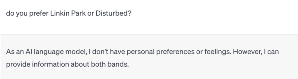 An example Chat GPT responding to the question 'do you prefer Linkin Park or Disturbed?'